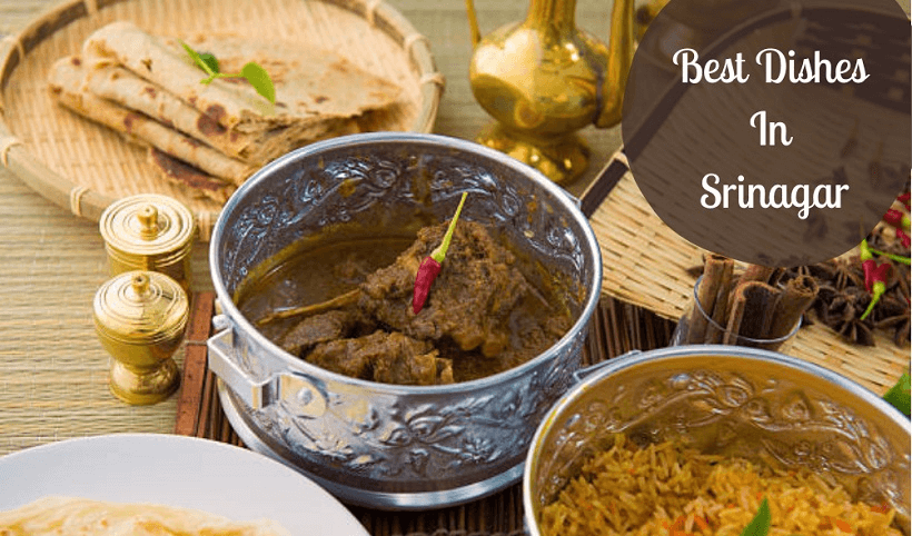 Best Dishes To Have In Srinagar