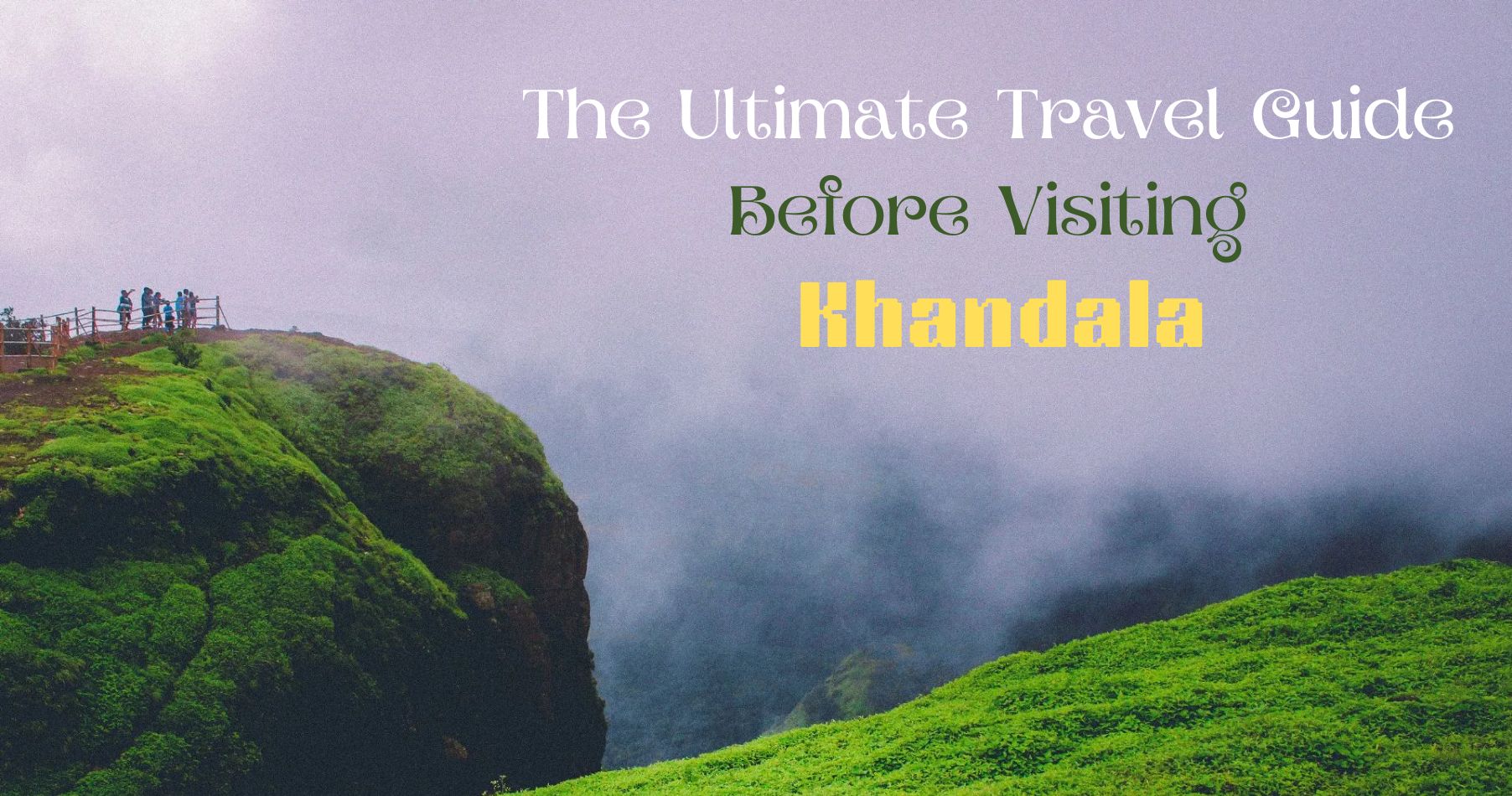 The Ultimate Travel Guide: Everything You Need to Know Before Visiting Khandala