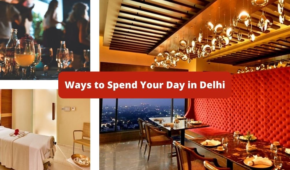 Ways to Spend Your Day in Delhi
