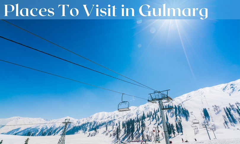 Places To Visit in Gulmarg
