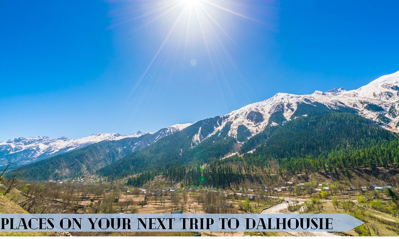 Do Not Miss These 7 Places To Visit in Dalhousie on Your Next Trip